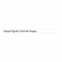 Peppa Pig Air Ch24